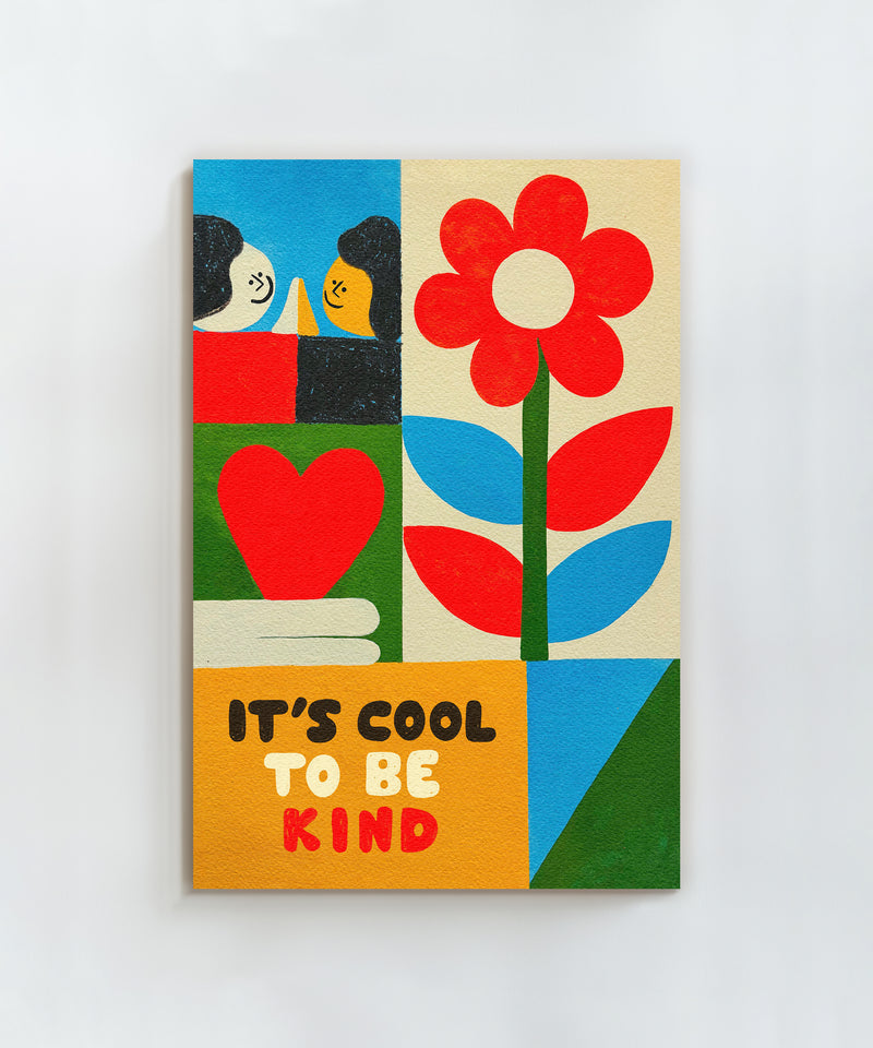 It's Cool to Be Kind  by LVG Studio