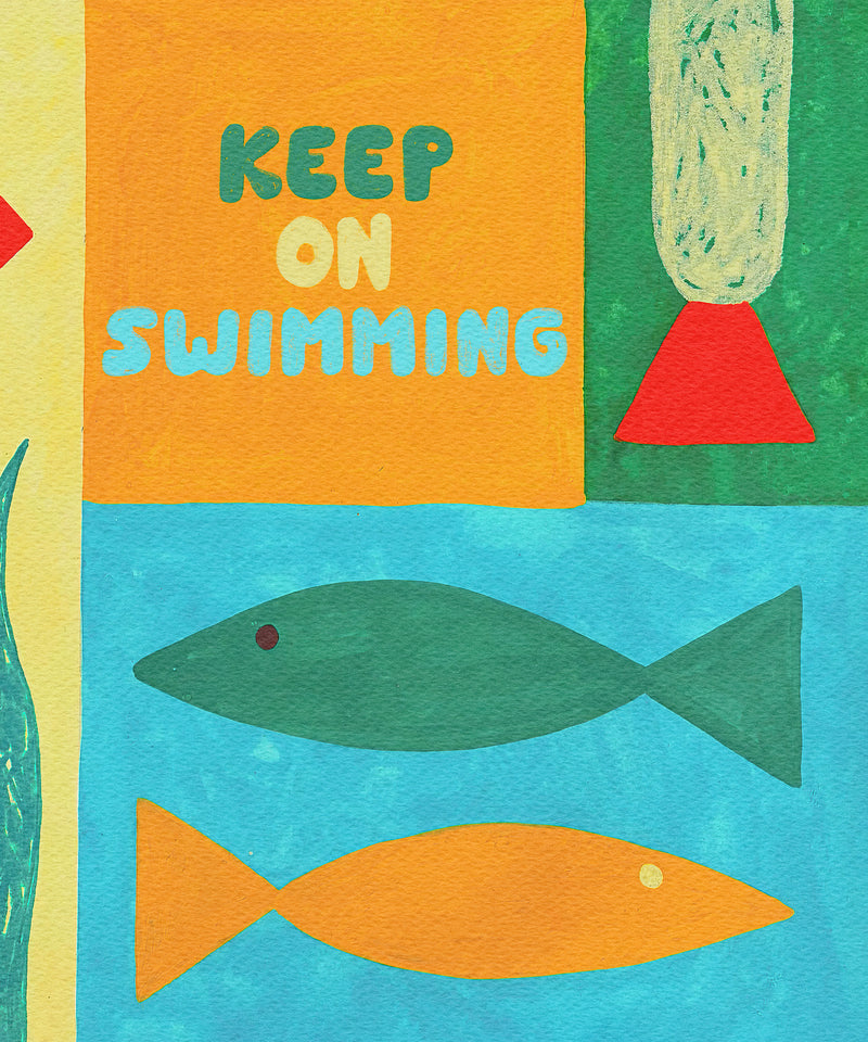 Keep On Swimming  by LVG Studio
