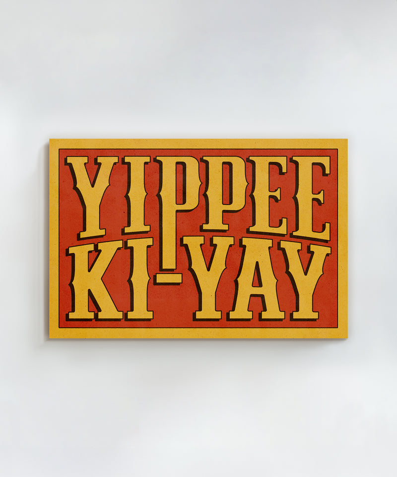 Yippee Ki-Yay  by LVG Studio